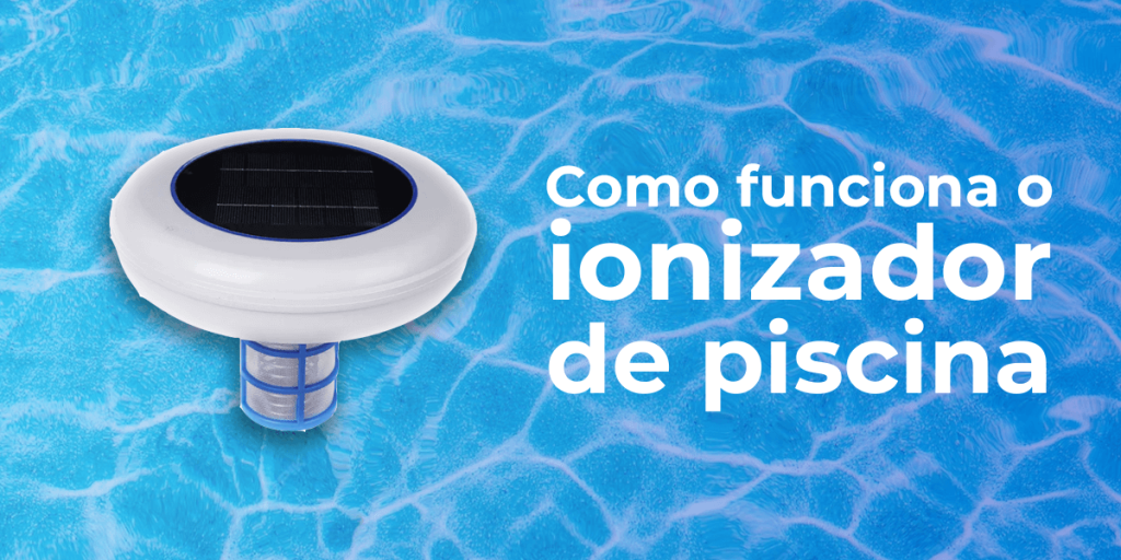 Como funciona ionizador de piscina