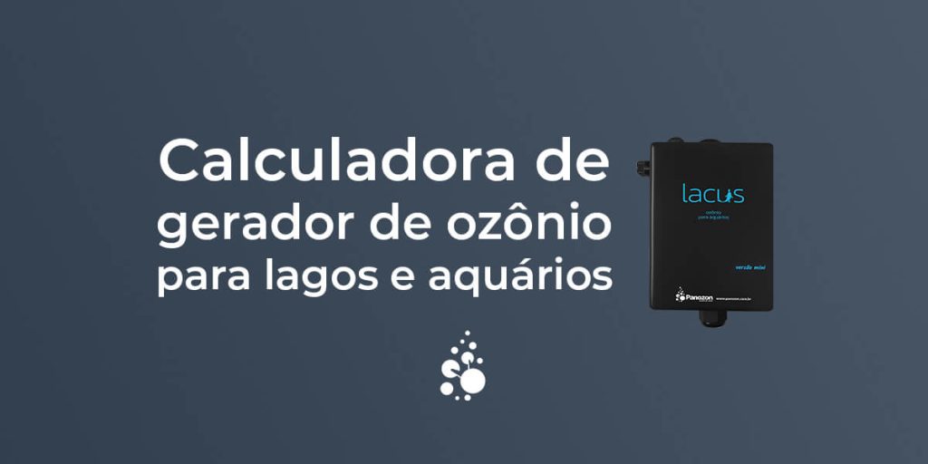Calculadora de gerador de ozônio para lagos e aquários